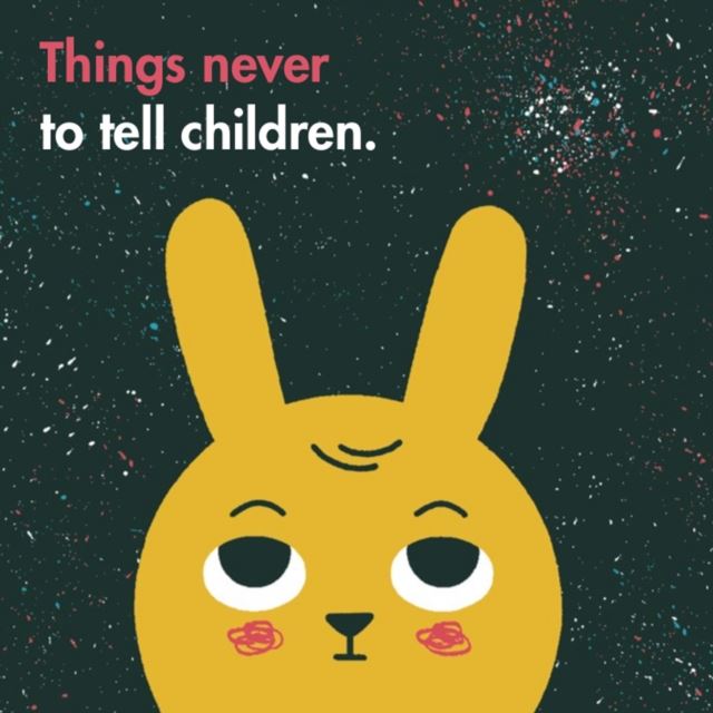 Things Never To Tell Children (School Of Life)